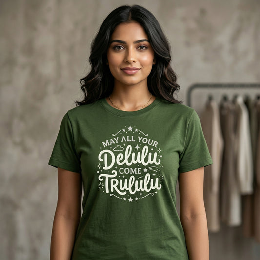 “Delulu to Trululu” Bottle Green Edition