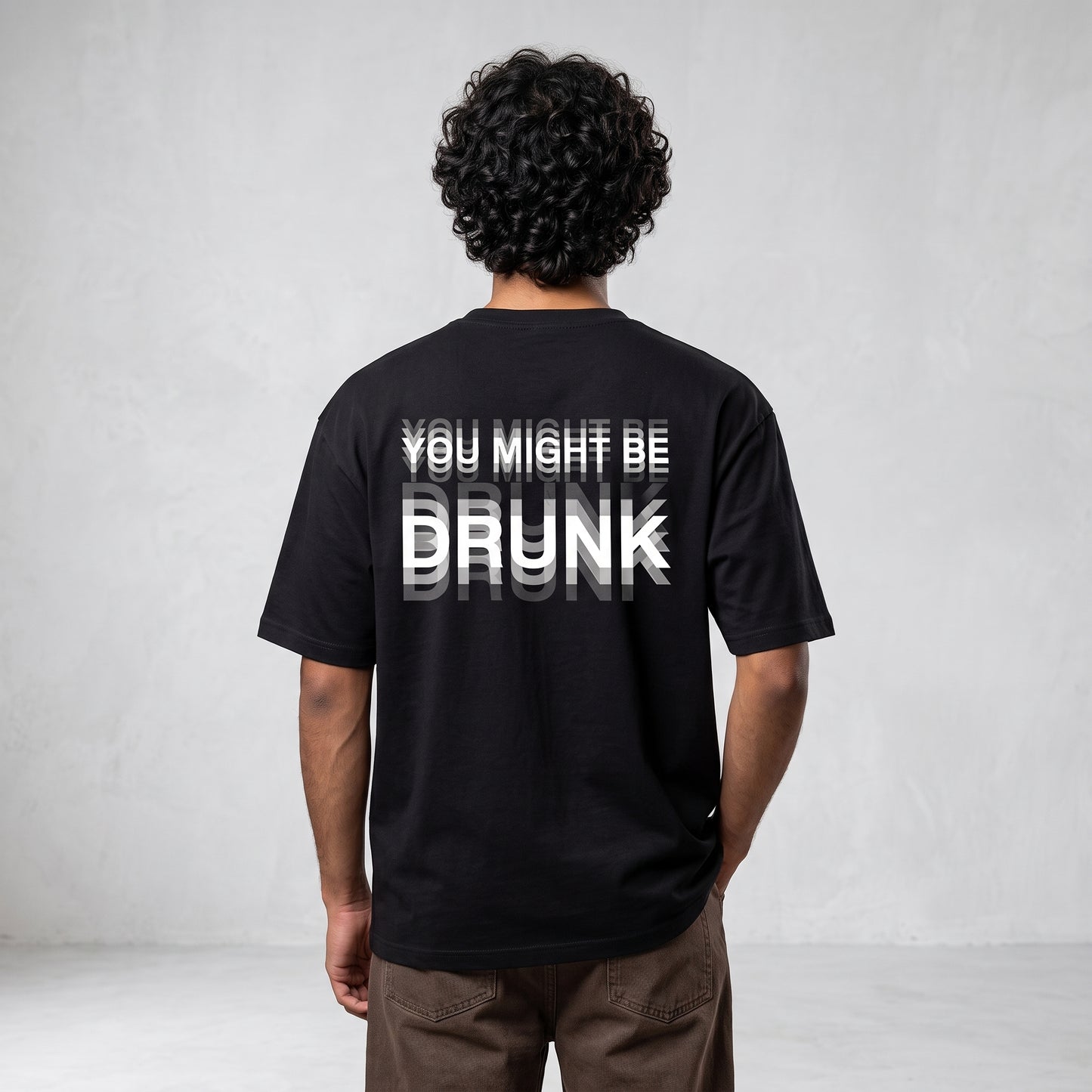 Oversize - “You Might Be Drunk” Black Edition